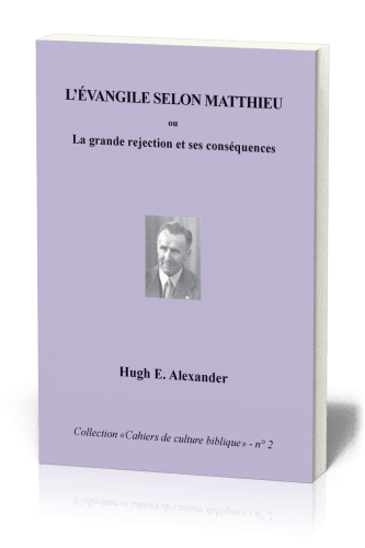 Évangile selon Matthieu (L') - La grande rejection et ses conséquences, Collection: Cahiers de...