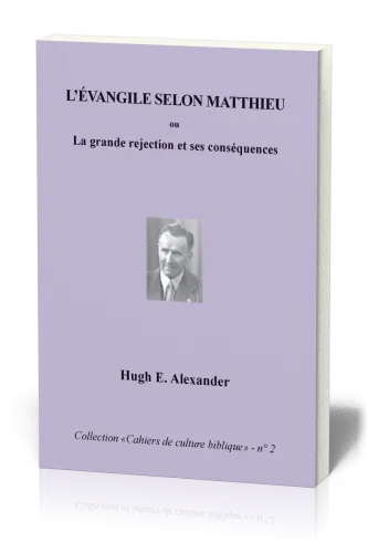 Évangile selon Matthieu (L') - La grande rejection et ses conséquences, Collection: Cahiers de...
