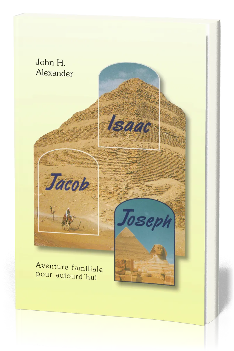 Isaac, Jacob, Joseph - Aventure familiale pour aujourd'hui