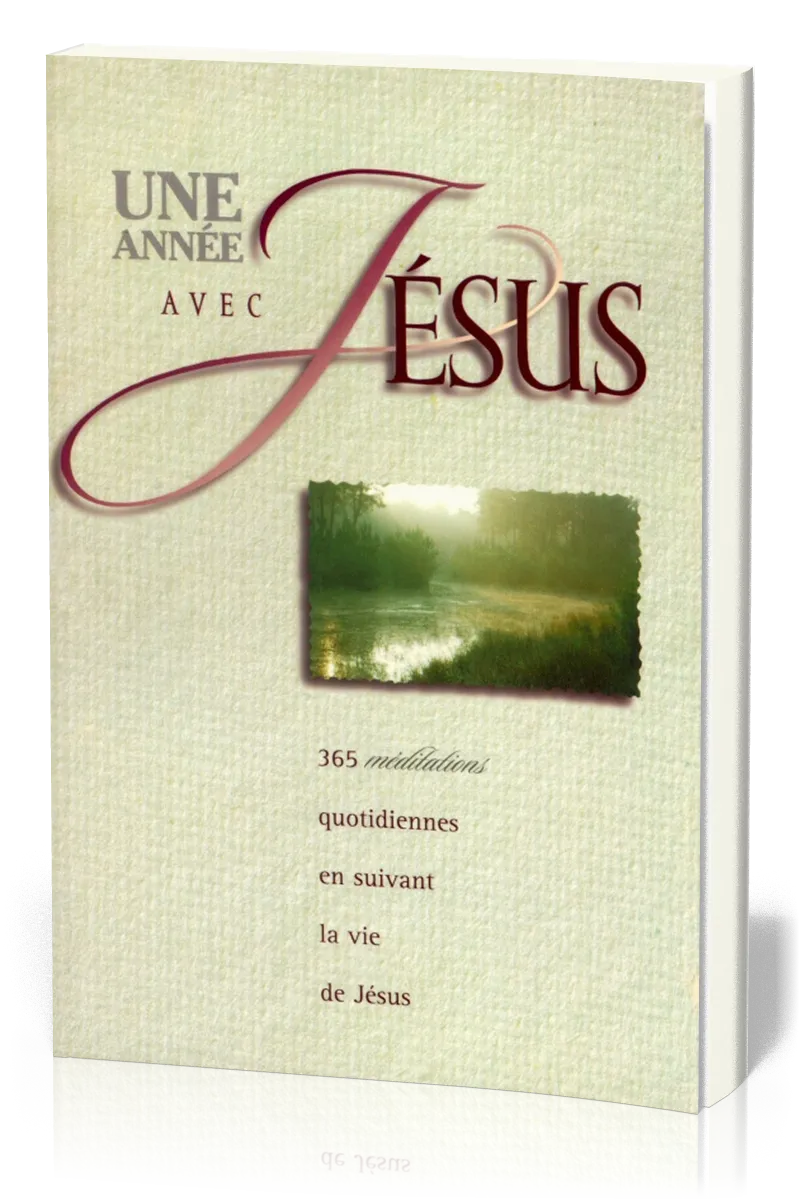 Une année avec Jésus - 365 méditations quotidiennes