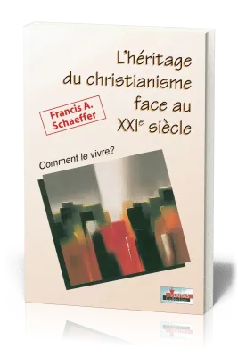 Héritage du christianisme face au XXIè siècle (L') - Comment le vivre?