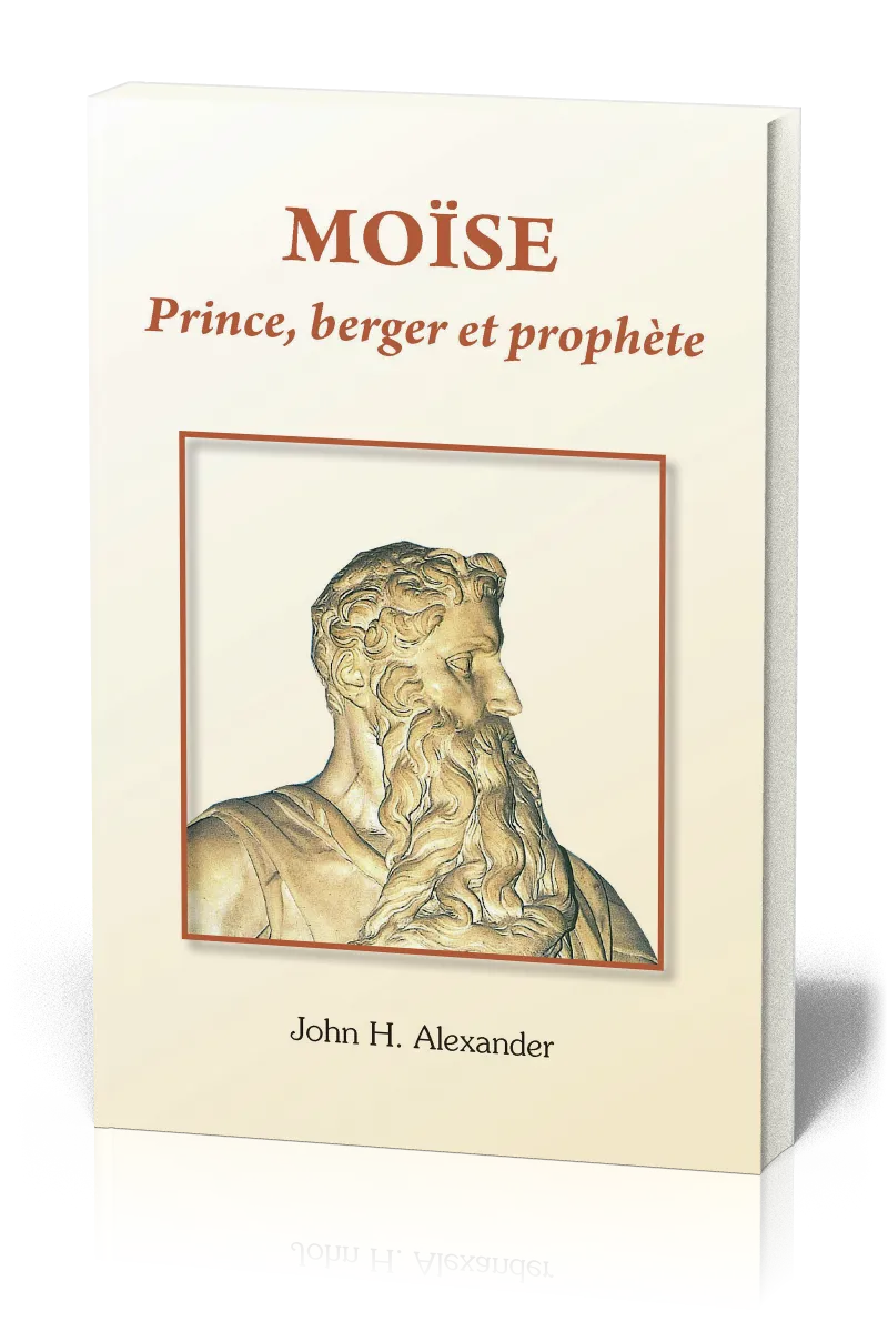 Moïse, prince, berger et prophète