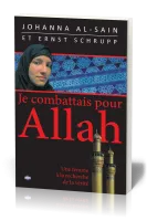 Je combattais pour Allah - Une femme à la recherche de la vérité