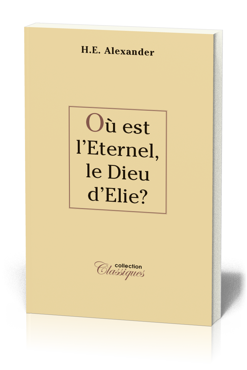 Où est l'éternel, le Dieu d'Elie?