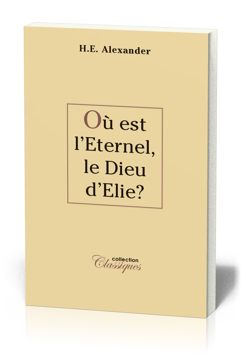 Où est l'éternel, le Dieu d'Elie?