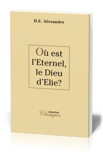 Où est l'éternel, le Dieu d'Elie?