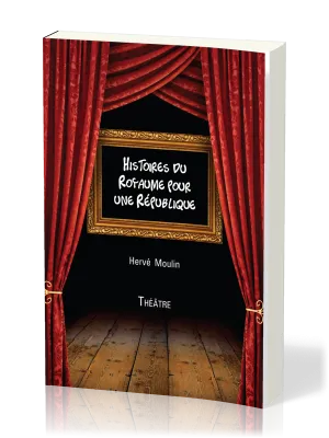 Histoires du Royaume pour une République