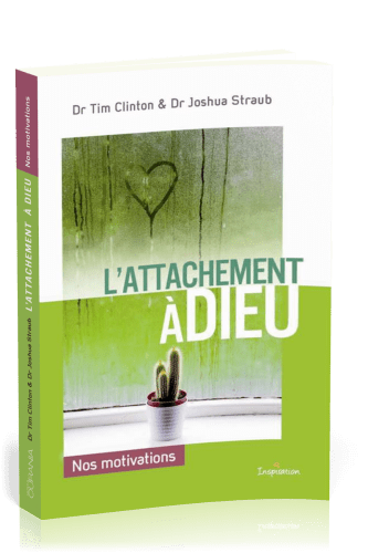 Attachement à Dieu (L') - Nos motivations