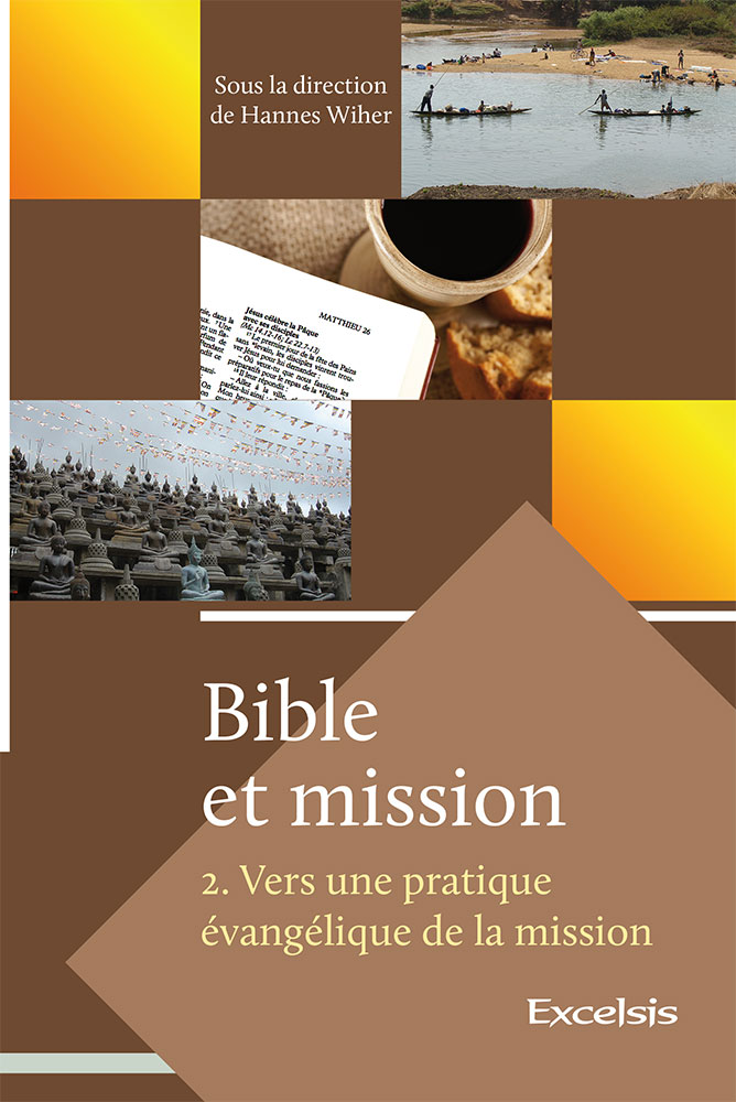 Bible et mission - Vers une pratique évangélique de la mission - Volume 2