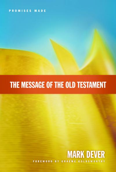 MESSAGE OF THE OLD TESTAMENT (THE): PROMISES MADE [HB]