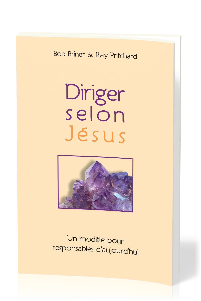 Diriger selon Jésus - Un modèle pour responsables d'aujourd'hui (version brochée)