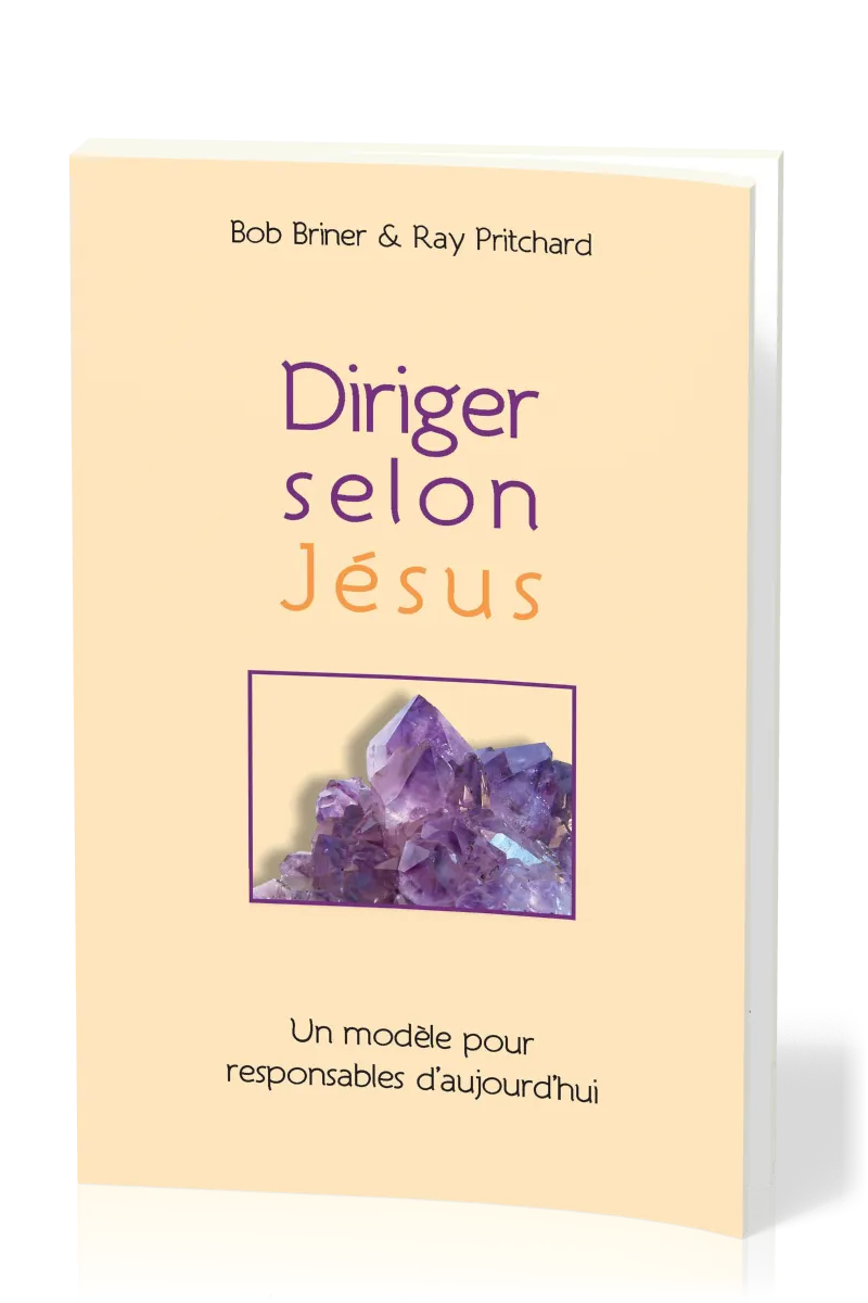 Diriger selon Jésus - Un modèle pour responsables d'aujourd'hui (version brochée)
