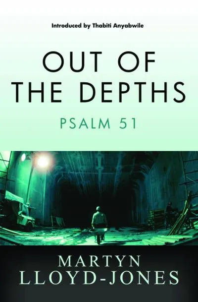 OUT OF THE DEPTHS: PSALM 51