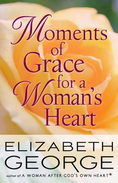 MOMENTS OF GRACE FOR A WOMAN'S HEART