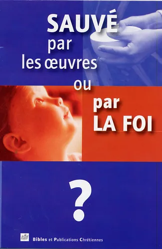 Sauvé par les œuvres ou par la foi