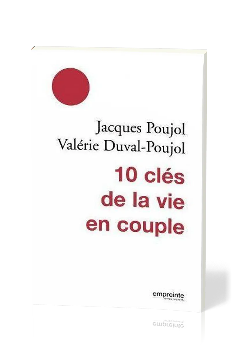10 clés de la vie en couple - Nouvelle édition