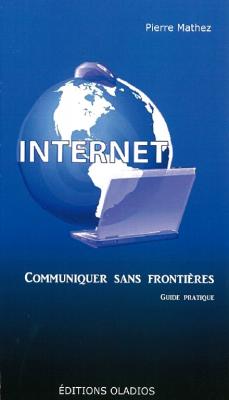 Internet - Communiquer sans frontières - guide pratique