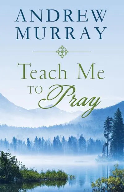 TEACH ME TO PRAY [PB]
