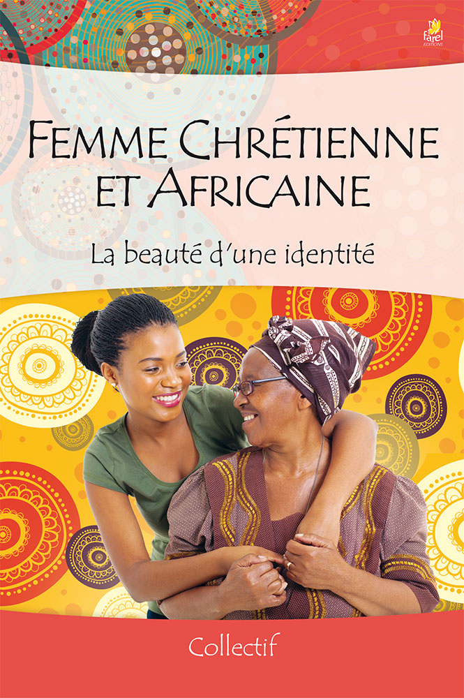 Femme chrétienne et africaine - La beauté d'une identité