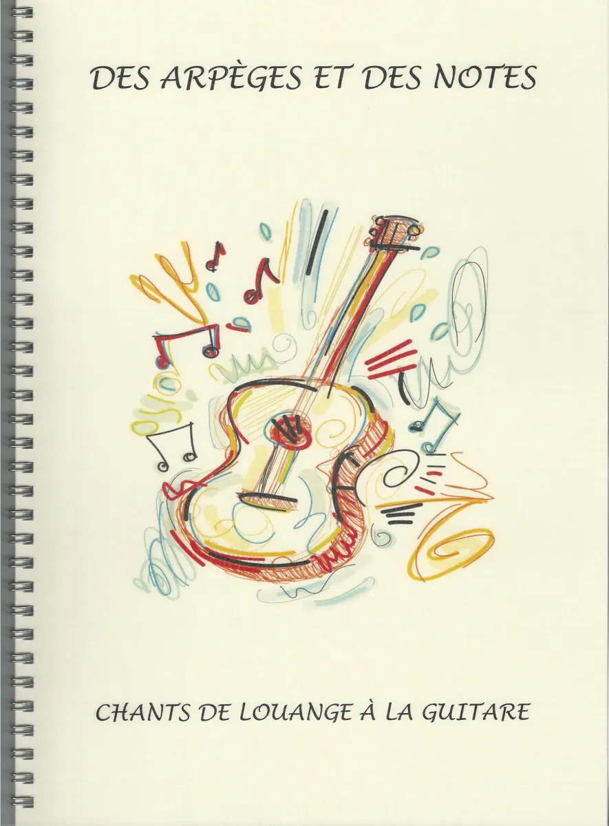 DES ARPÈGES ET DES NOTES - CHANTS DE LOUANGE À LA GUITARE