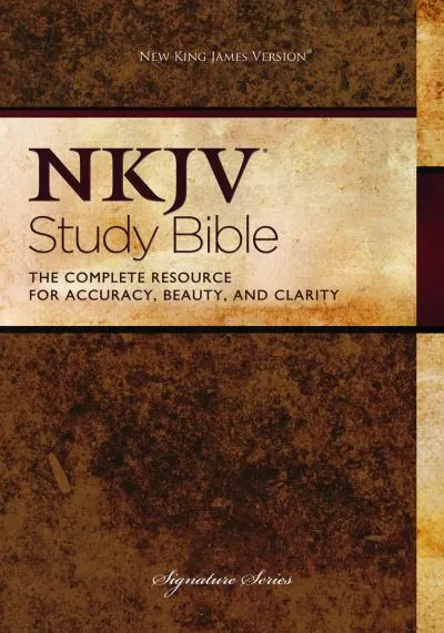 ANGLAIS, BIBLE NKJV STUDY BIBLE, THE COMPLETE RESSOURCE FOR ACCURACY, BEAUTY, AND CLARITY - NEW...