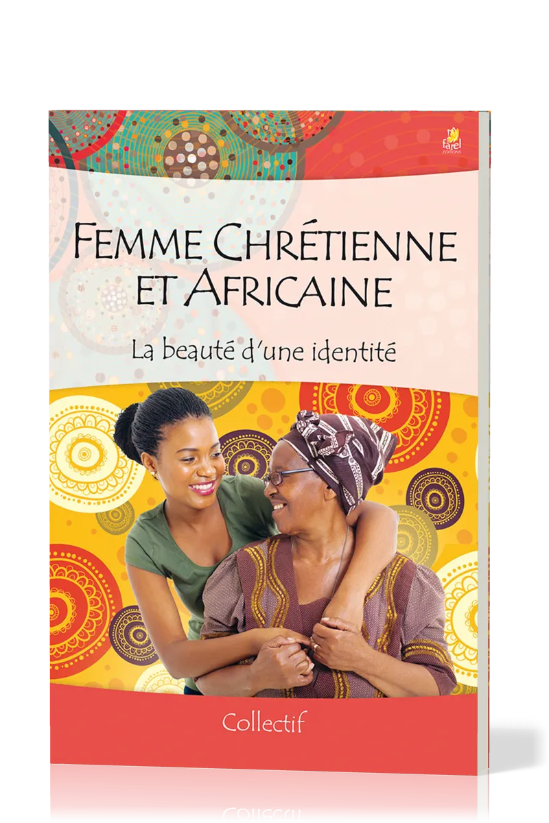 Femme chrétienne et africaine - La beauté d'une identité