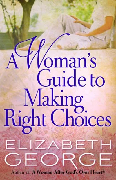 A WOMAN'S GUIDE TO MAKING RIGHT CHOICES