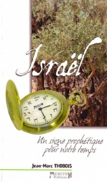Israël, un signe prophétique pour notre temps