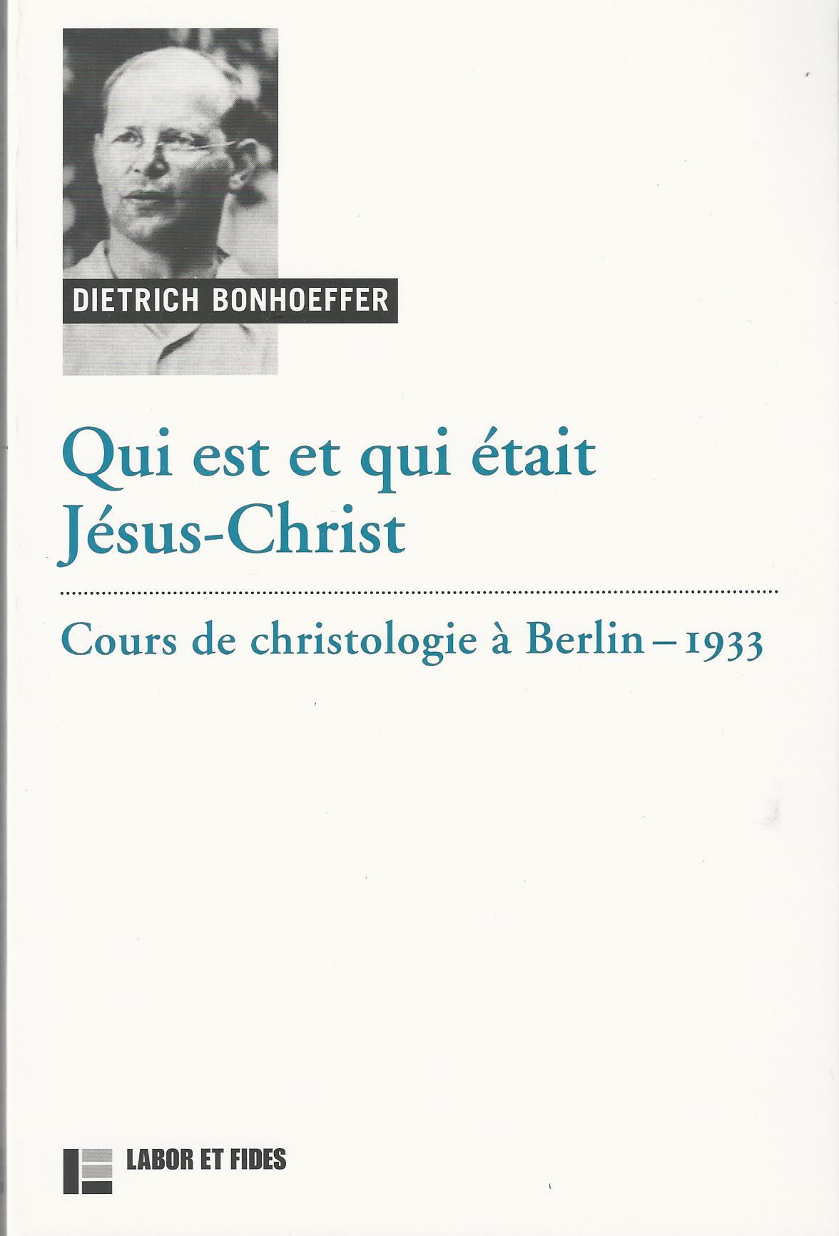 Qui est et qui était Jésus-Christ - Cours de christologie à Berlin 1933 