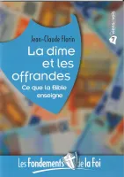 Dîme et les Offrandes (La) - Ce que la Bible enseigne. [Collection Les Fondements de la foi No 07]