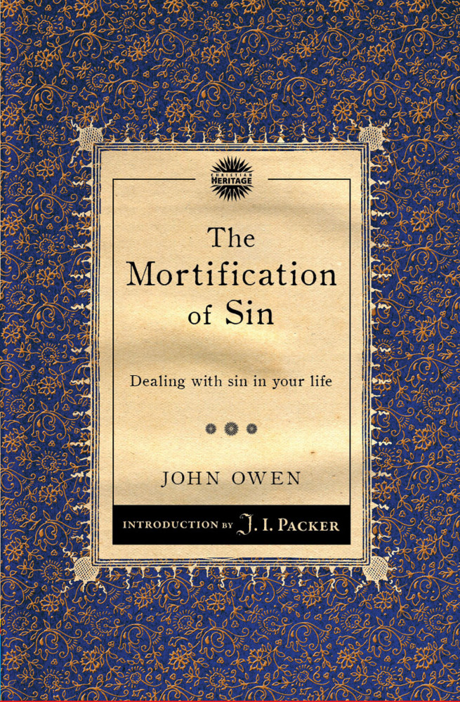 Mortification of Sin (The) - Dealing with sin in your life