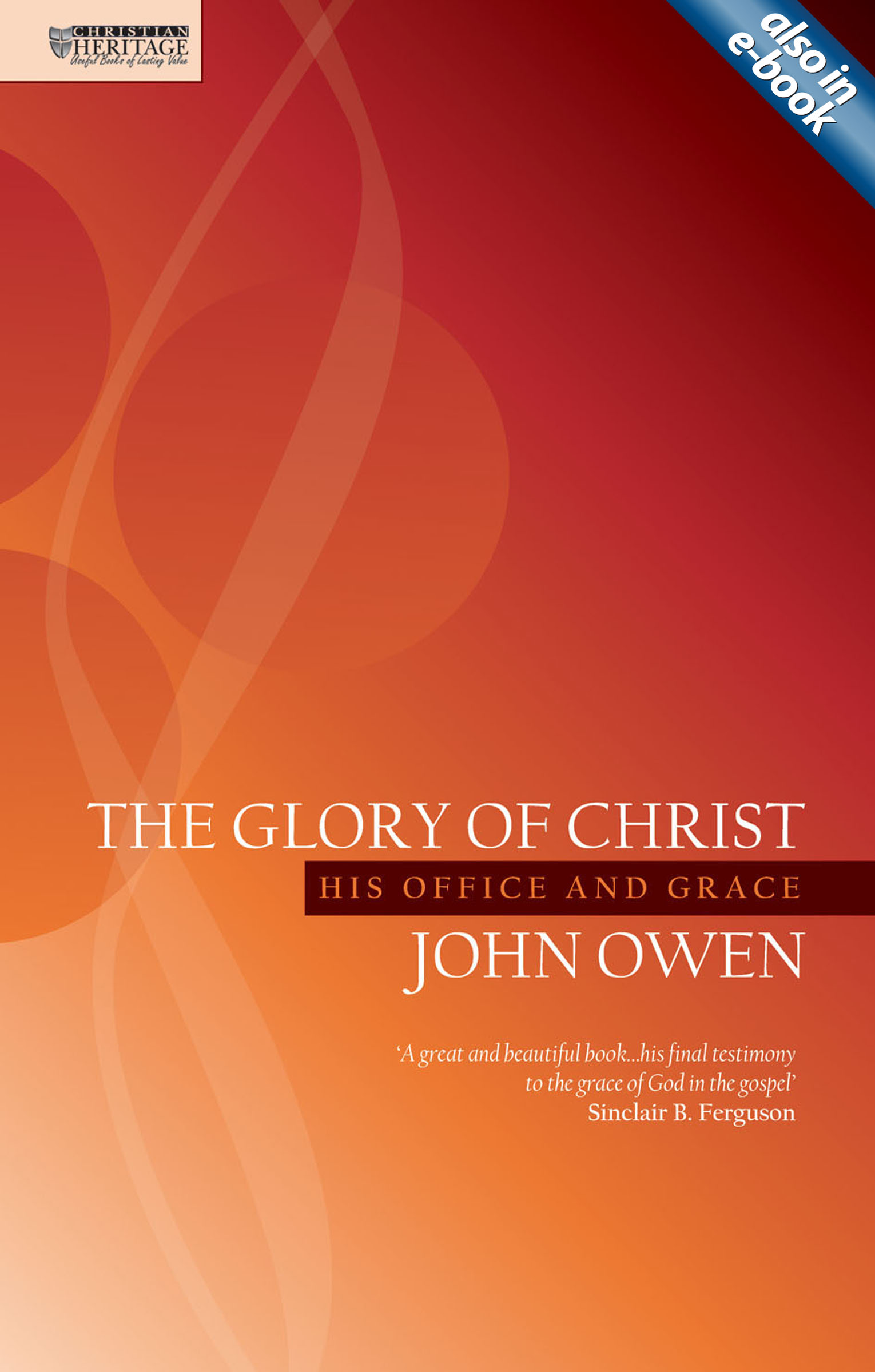 GLORY OF CHRIST (THE) - HIS OFFICE AND GRACE