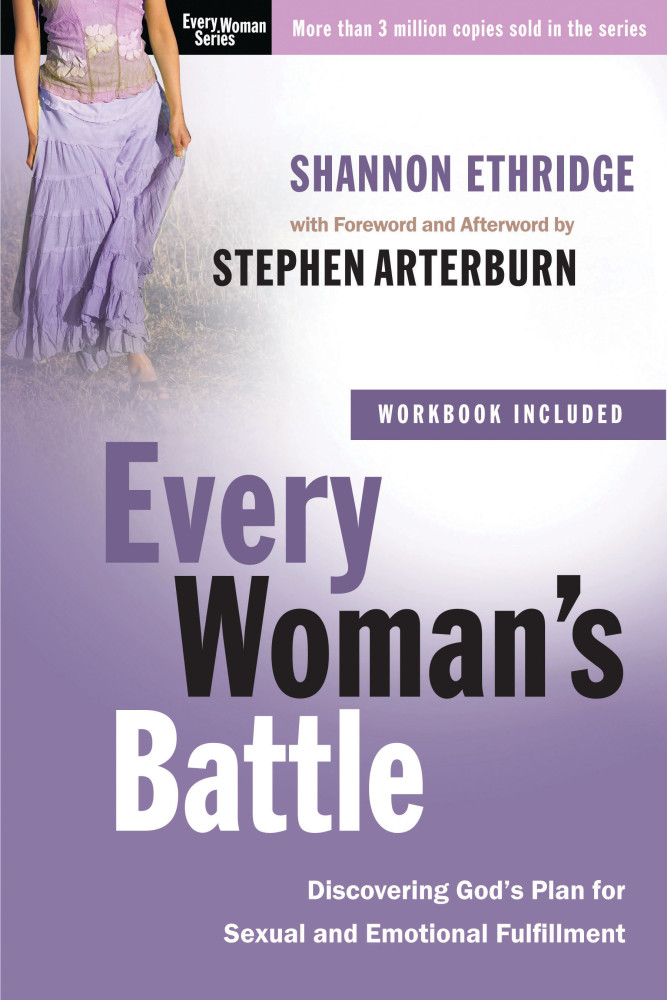 EVERY WOMAN'S BATTLE - DISCOVERING GOD'S PLAN FOR SEXUAL AND EMOTIONAL FULFILLMENT