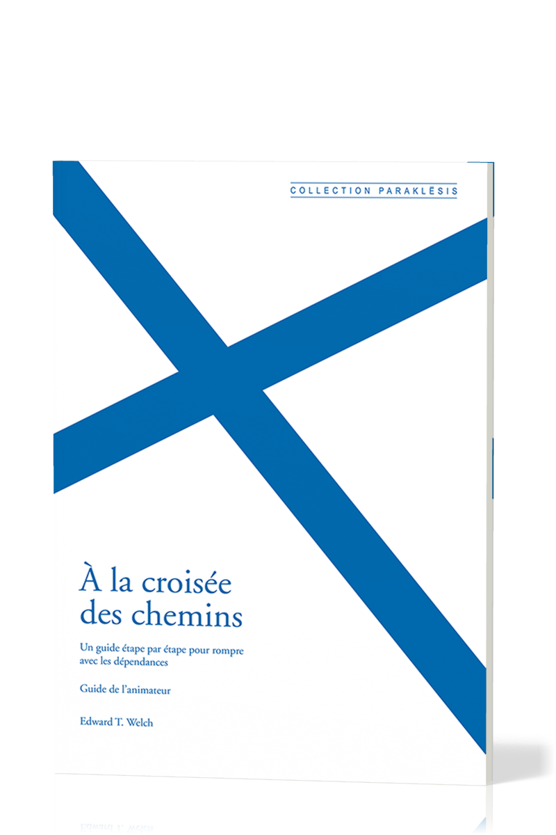 À la croisée des chemins - Guide de l'animateur - un guide étape par étape pour rompre avec les...