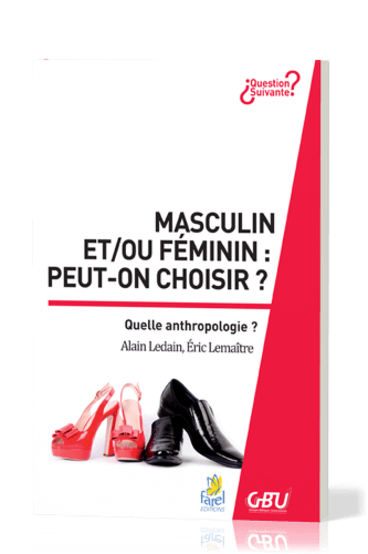 Masculin et/ou féminin: peut-on choisir? - Quelle anthropologie? [série Question Suivante]