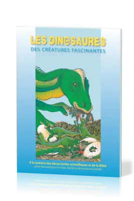 Dinosaures (Les) - Des créatures fascinantes