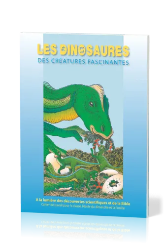 Dinosaures (Les) - Des créatures fascinantes