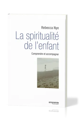 Spiritualité de l'enfant (La) - Comprendre et accompagner