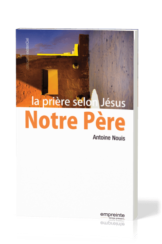 Notre Père - la prière selon Jésus