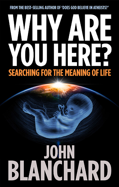 WHY ARE YOU HERE? - SEARCHING FOR THE MEANING OF LIFE