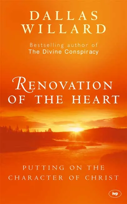 RENOVATION OF THE HEART - PUTTING ON THE CHARACTER OF CHRIST