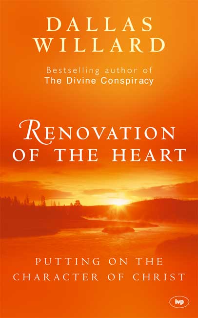 RENOVATION OF THE HEART - PUTTING ON THE CHARACTER OF CHRIST