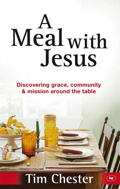 A Meal with Jesus - Discovering grace, community & mission around the table