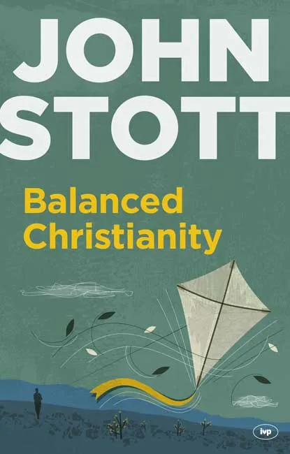 BALANCED CHRISTIANITY (EXPANDED EDITION)