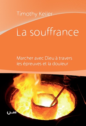 Souffrance (La) - Marcher avec Dieu à travers les épreuves et la douleur