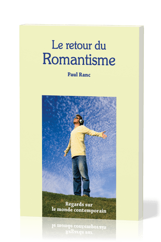 Retour du romantisme (Le) - Regards sur le monde contemporain