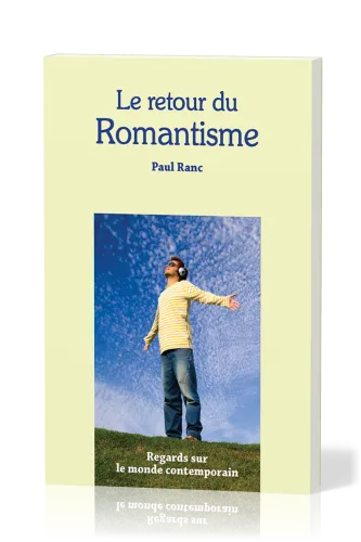 Retour du romantisme (Le) - Regards sur le monde contemporain