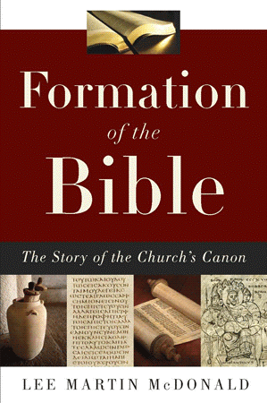 FORMATION OF THE BIBLE: THE STORY OF THE CHURCH'S CANON