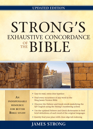 STRONG'S EXHAUSTIVE CONCORDANCE OF THE BIBLE - UPDATED EDITION