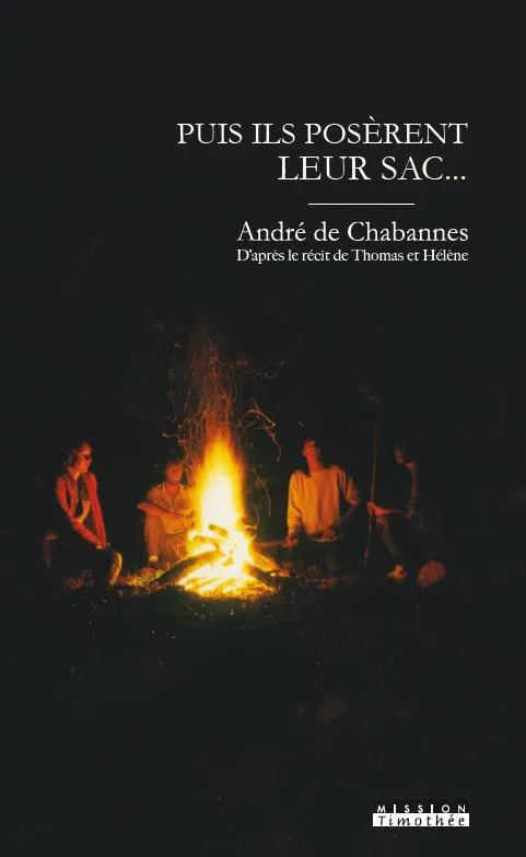 Puis ils posèrent leur sac… - d'après le récit de Thomas et Hélène